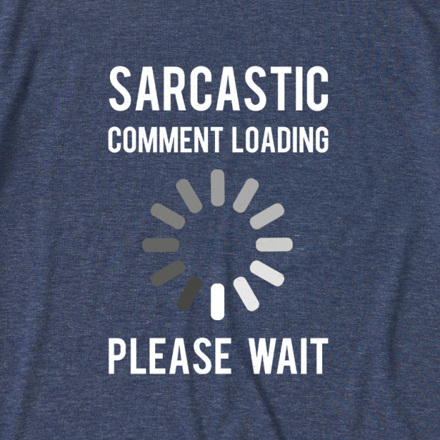 Sarcastic Comment Loading Ultra Soft Heather Tee