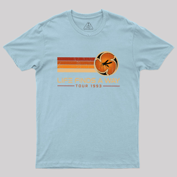 Life finds a way Geek T-Shirt