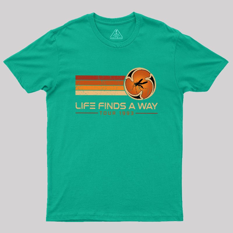 Life finds a way Geek T-Shirt