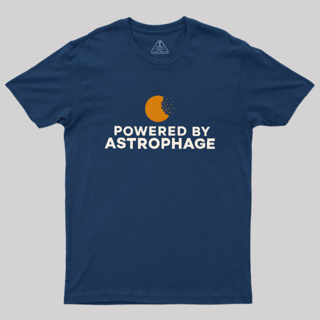 Powered by Astrophage Geek T-Shirt