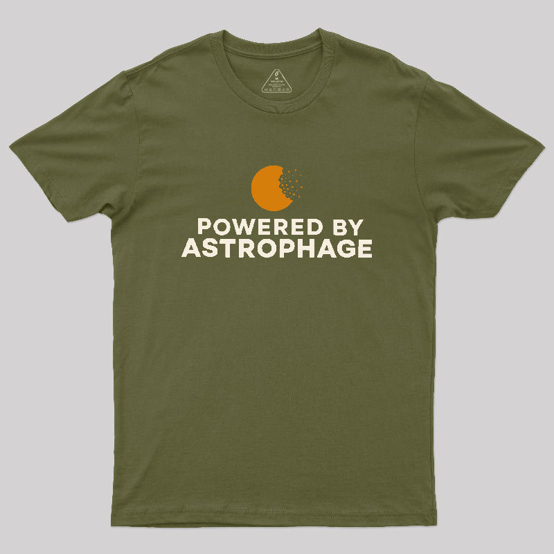 Powered by Astrophage Geek T-Shirt
