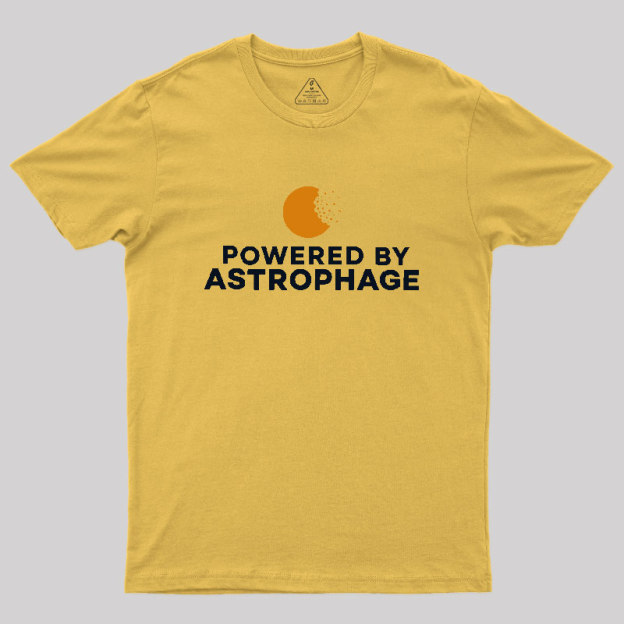 Powered by Astrophage Geek T-Shirt