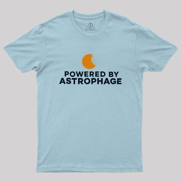 Powered by Astrophage Geek T-Shirt