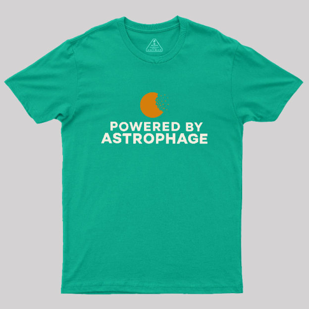 Powered by Astrophage Geek T-Shirt