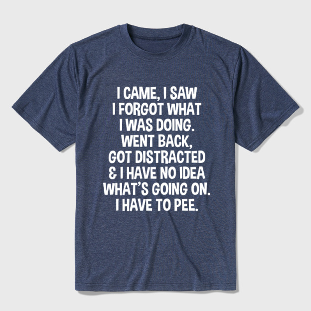 I Came I Saw I Forgot What I Was Doing Ultra Soft Heather Tee