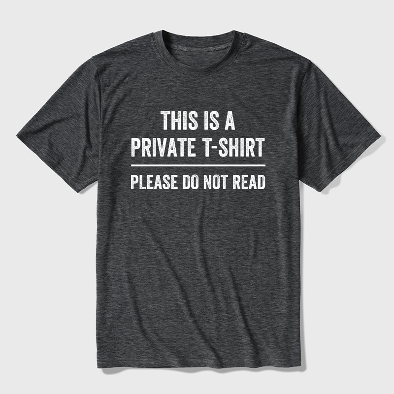 This Is A Private T Shirt Please Do Not Read Ultra Soft Heather Tee