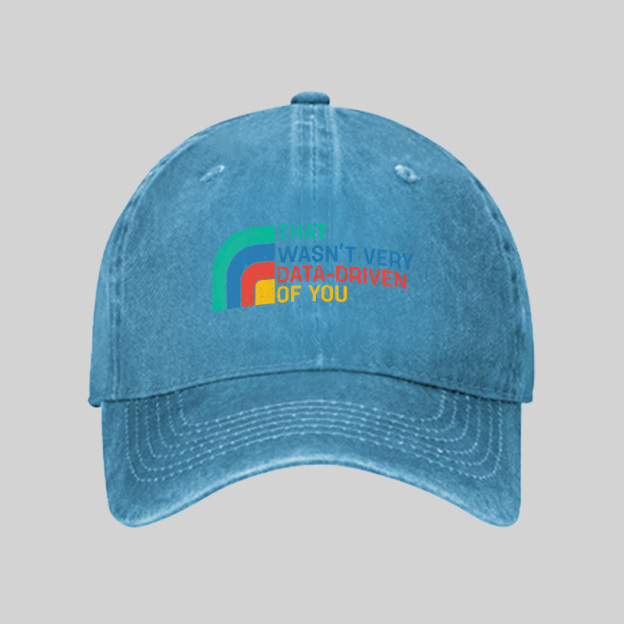 Retro That Wasn t Very Data driven Of You Geek Washed Vintage Baseball Cap