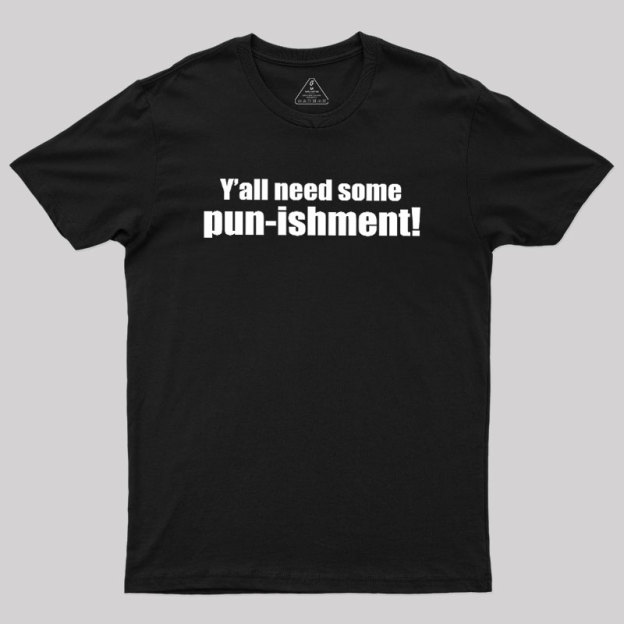 Need Some Pun-ishment Geek T-Shirt