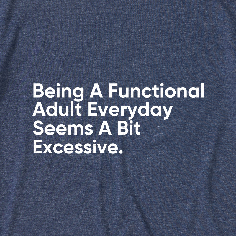 Being A Functional Adult Ultra Soft Heather Tee