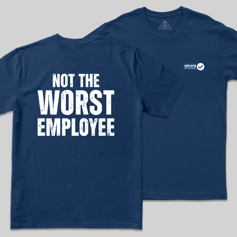 Not the Worst Employee Geek T-Shirt