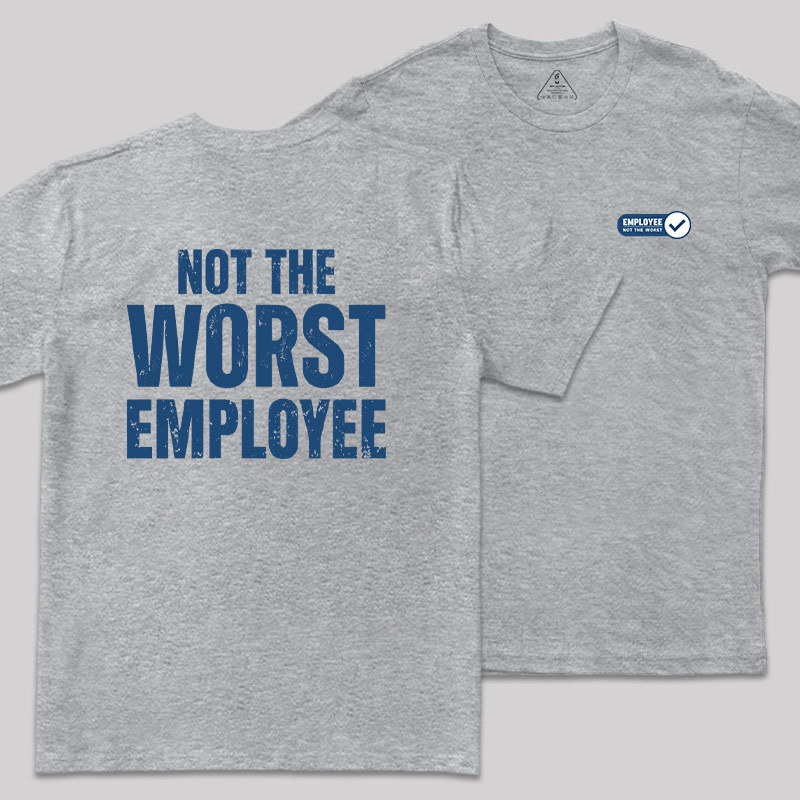 Not the Worst Employee Geek T-Shirt