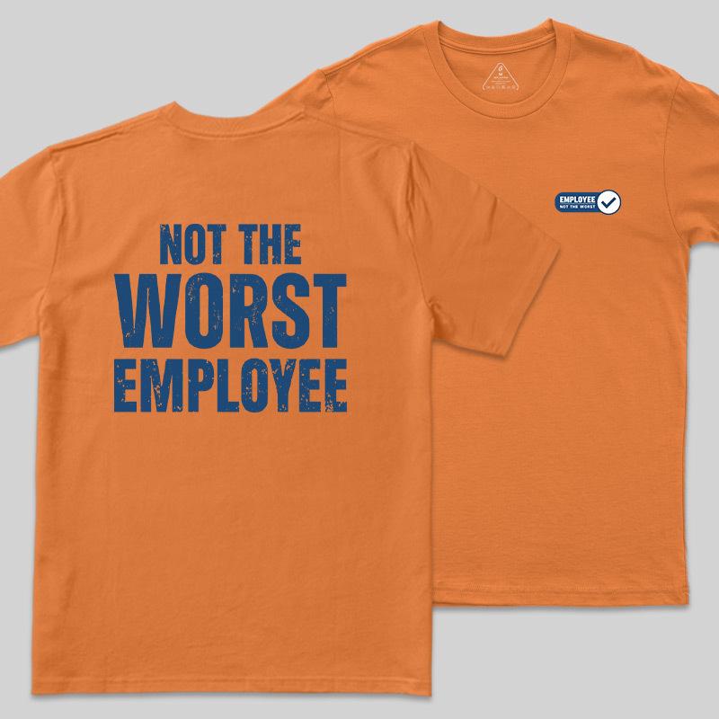 Not the Worst Employee Geek T-Shirt