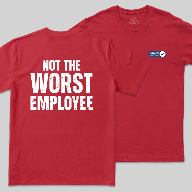 Not the Worst Employee Geek T-Shirt