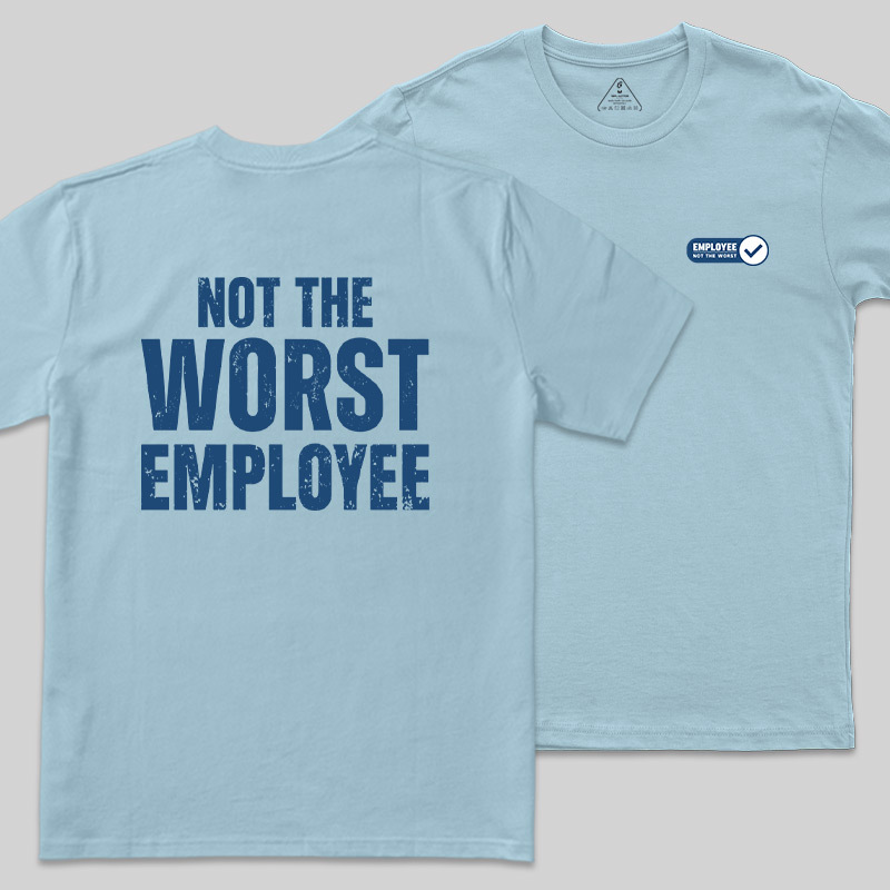 Not the Worst Employee Geek T-Shirt