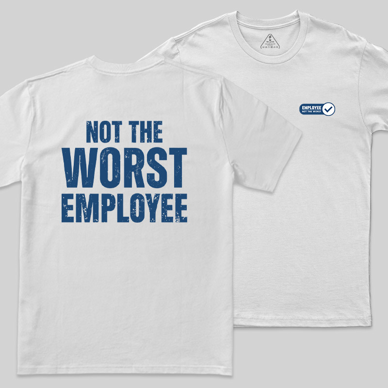 Not the Worst Employee Geek T-Shirt