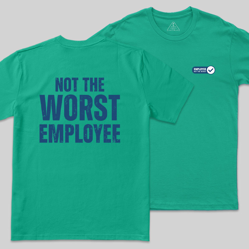 Not the Worst Employee Geek T-Shirt