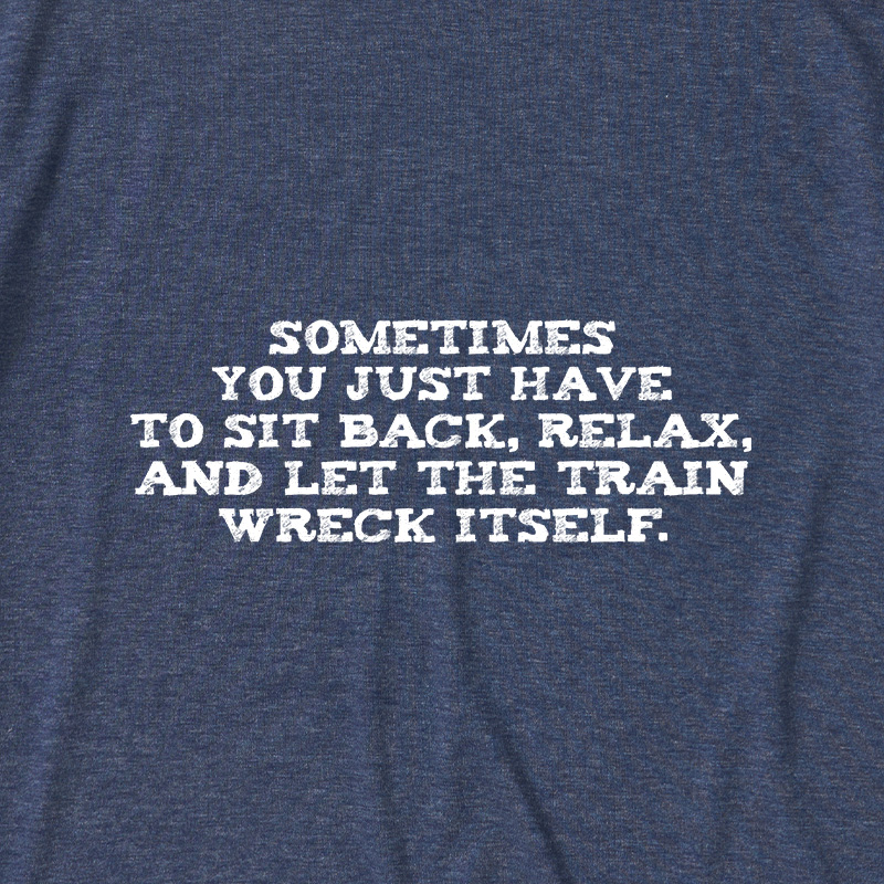 Let The Train Wreck Itself Ultra Soft Heather Tee