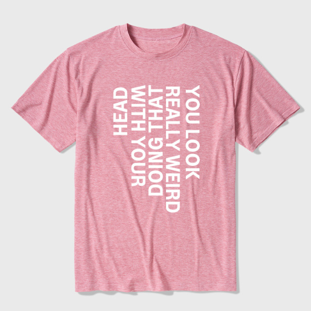 You Look Really Weird Ultra Soft Heather Tee