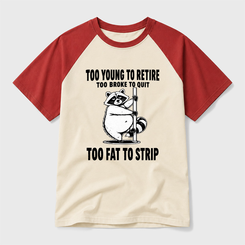 Too Fat To Strip Geek Retro Raglan T-Shirt