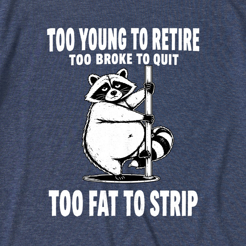 Too Fat To Strip Ultra Soft Heather Tee
