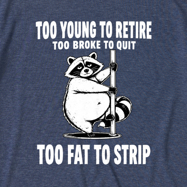 Too Fat To Strip Ultra Soft Heather Tee