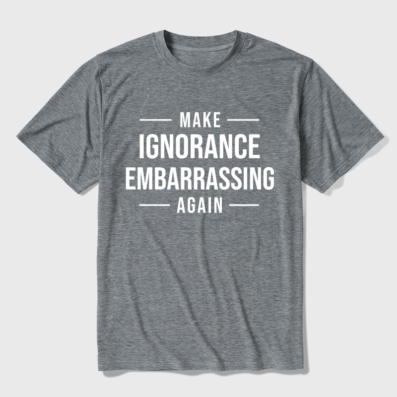 Make Ignorance Embarrassing Again Ultra Soft Heather Tee