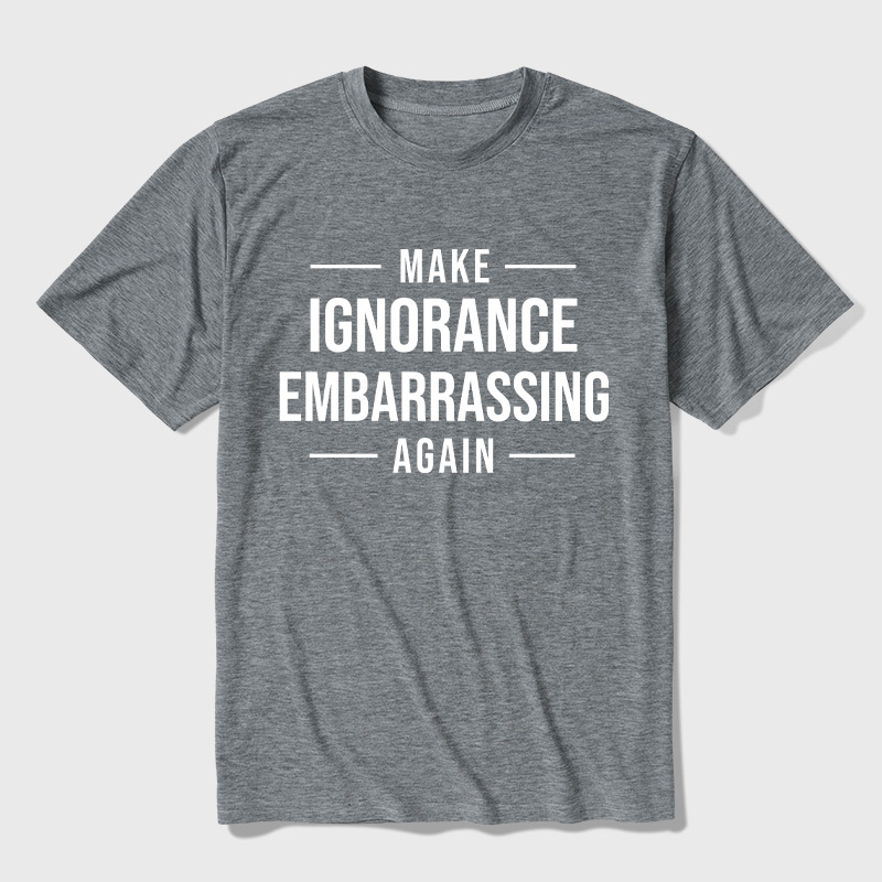 Make Ignorance Embarrassing Again Ultra Soft Heather Tee