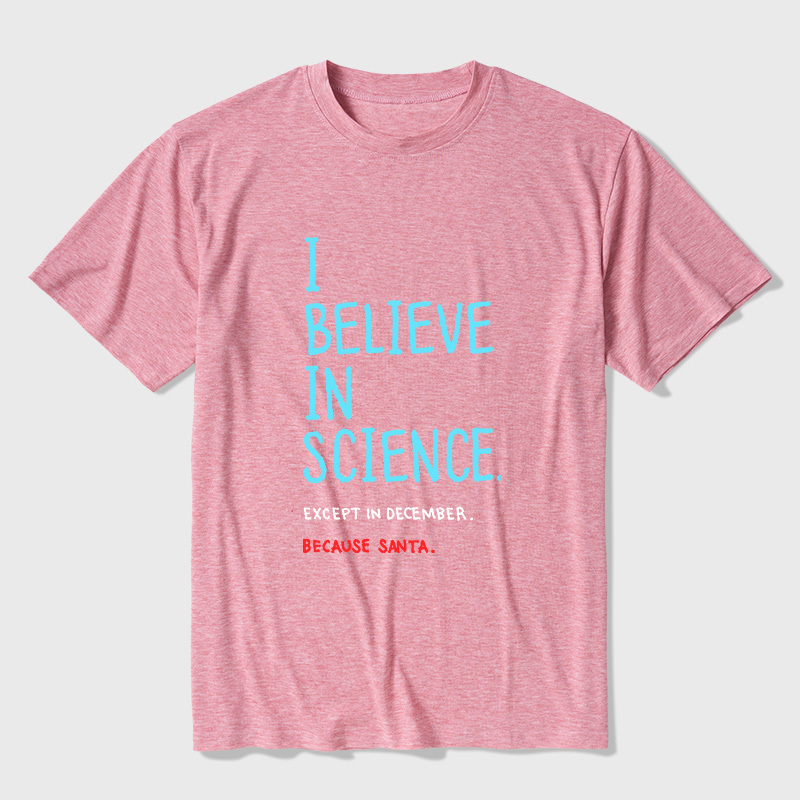 I Believe in Science...Except in December Ultra Soft Heather Tee