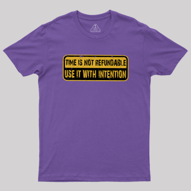 Use Time Wisely Geek T-Shirt