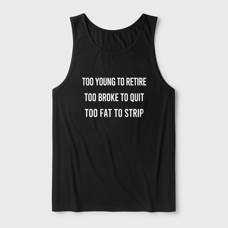 Too Young to Retire Too Fat to Strip Ultra Soft Heather Tank