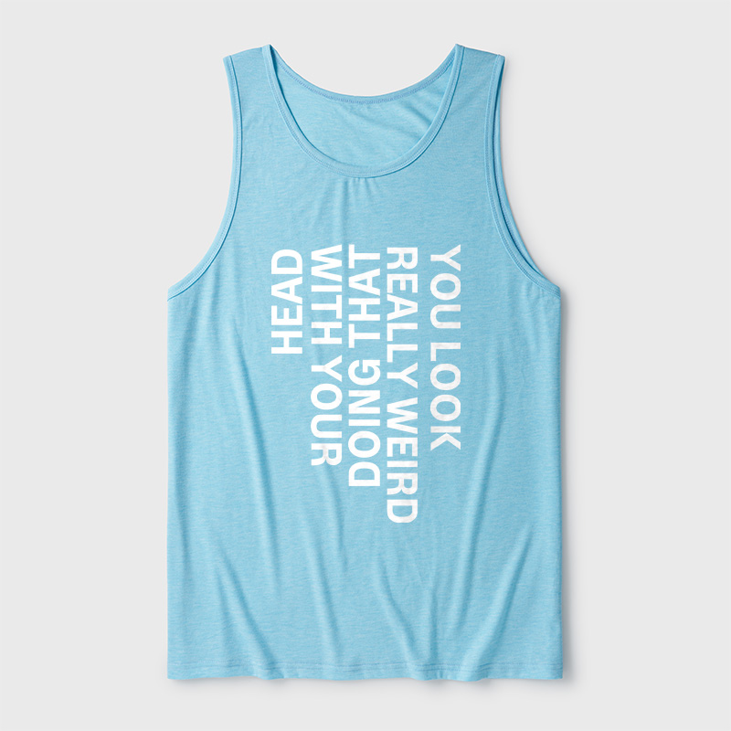 You Look Really Weird Ultra Soft Heather Tank