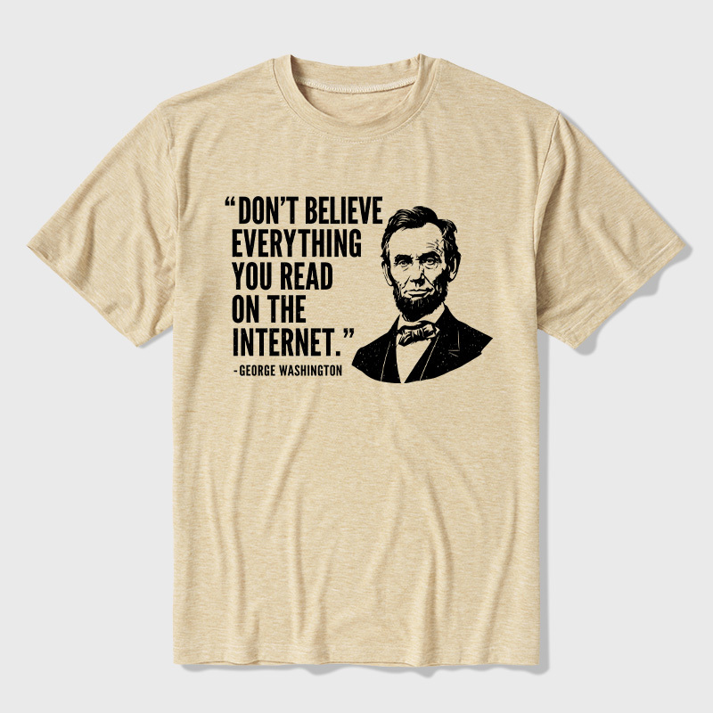 Don't Believe Everything You Read On The Internet Ultra Soft Heather Tee