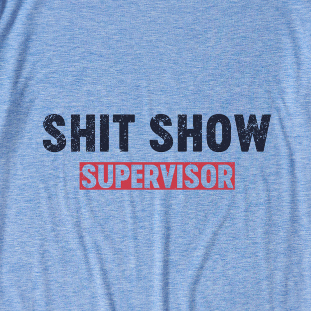 Shit Show Supervisor Ultra Soft Heather Tee