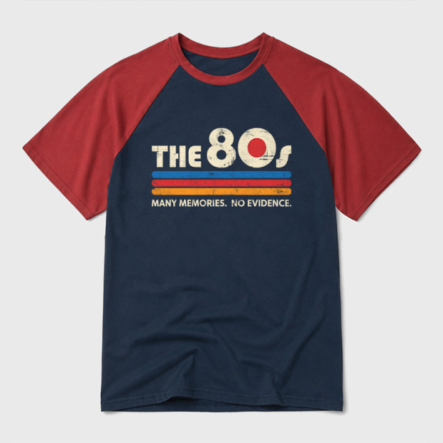 The 80s Many Memories No Evidence Geek Retro Raglan T-Shirt