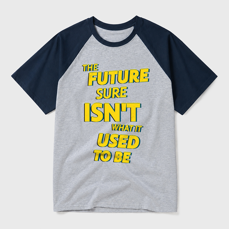 The Future Sure Isn't What It Used To Be Geek Retro Raglan T-Shirt