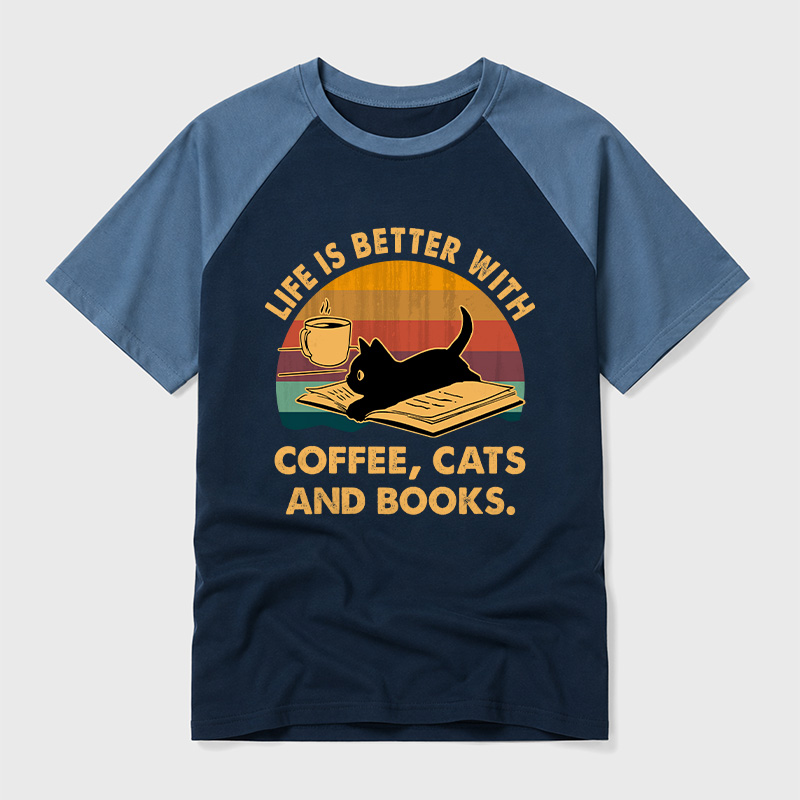 Life Is Better With Coffee Cats And Books Geek Retro Raglan T-Shirt