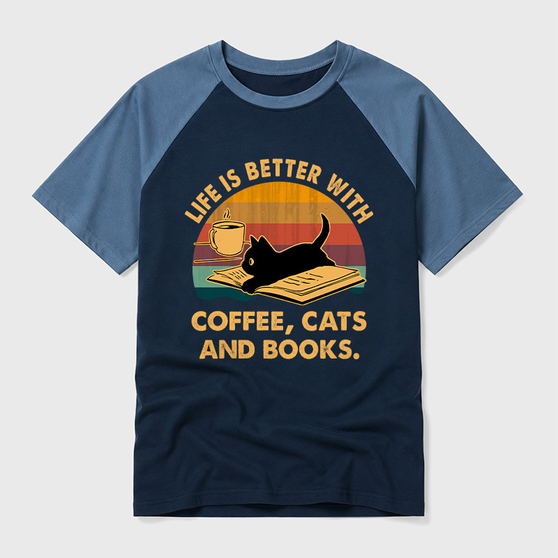 Life Is Better With Coffee Cats And Books Geek Retro Raglan T-Shirt