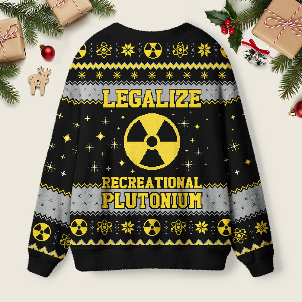 Legalize Recreational Plutonium Geek Ugly Cardigan Sweaters