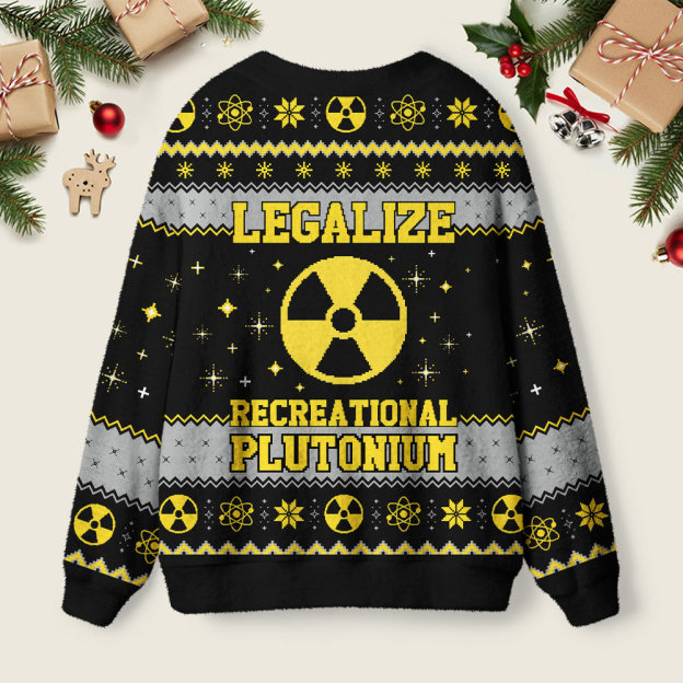 Legalize Recreational Plutonium Geek Ugly Cardigan Sweaters