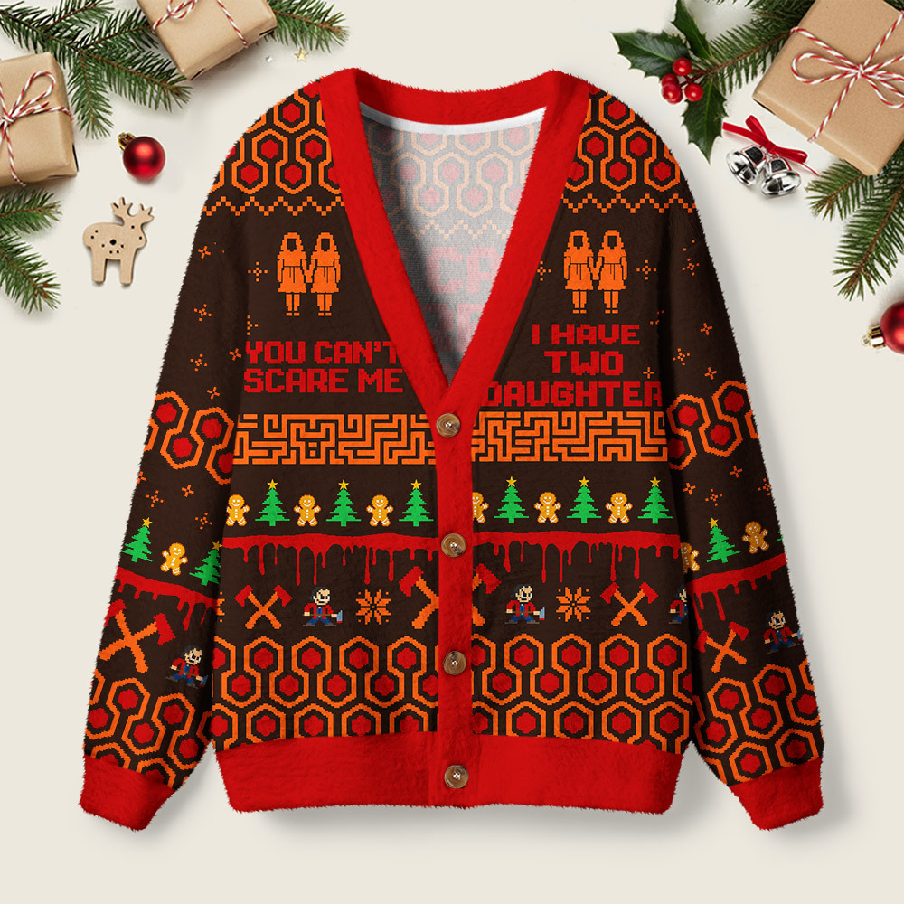 Geeksoutfit You Can't Scare Me I Have Two Daughters Geek Ugly Cardigan Sweaters  for Sale