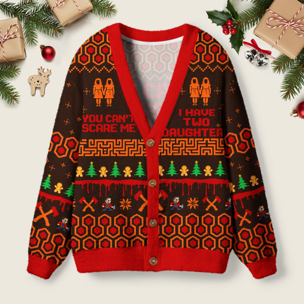 You Can't Scare Me I Have Two Daughters Geek Ugly Cardigan Sweaters