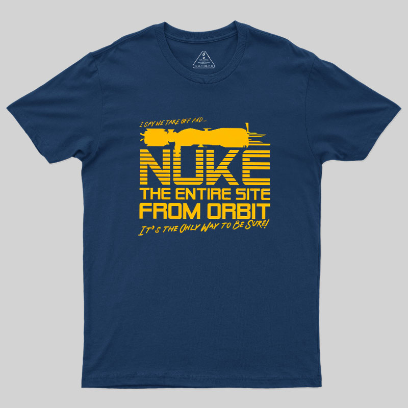 The Entire Site From Orbit Geek T-Shirt