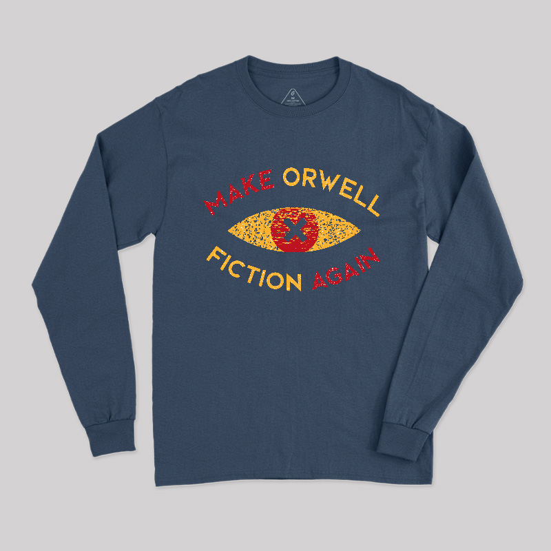 Make Orwell fiction again Long Sleeve T-Shirt