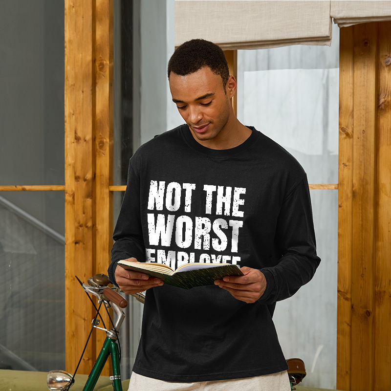 Not The Worst Employee Long Sleeve T-Shirt