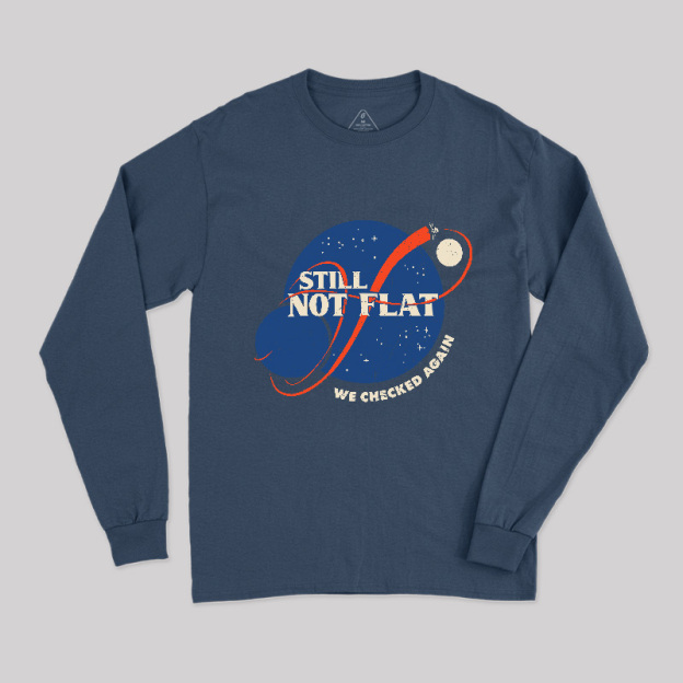 Still Not Flat Long Sleeve T-Shirt