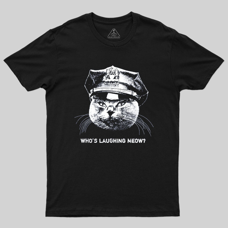 Who Is Laughing Meow Geek T-Shirt
