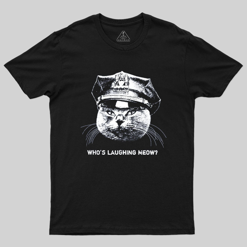 Who Is Laughing Meow Geek T-Shirt