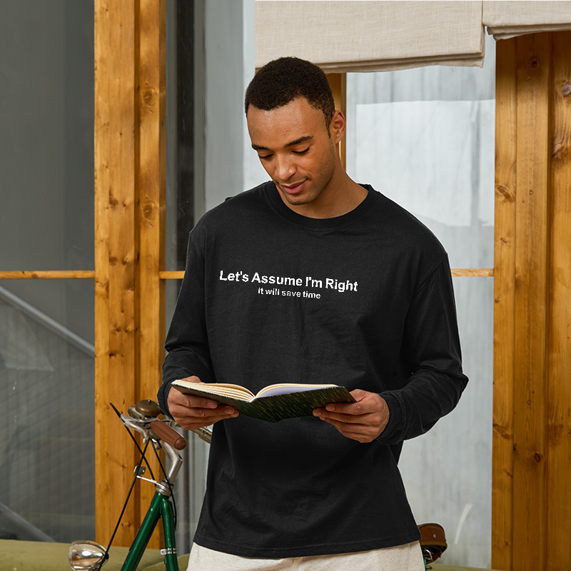 Let's Assume I am Right Geek Long Sleeve T-Shirt