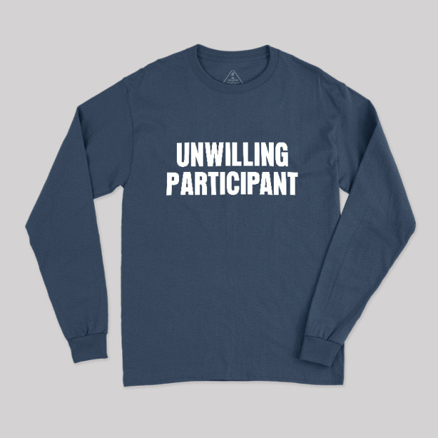 Unwilling Participant Geek Long Sleeve T-Shirt