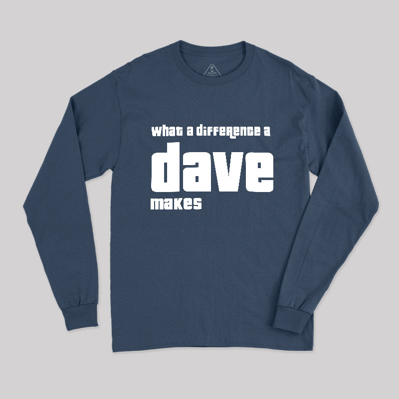 What A Difference A Dave Makes Geek Long Sleeve T-Shirt